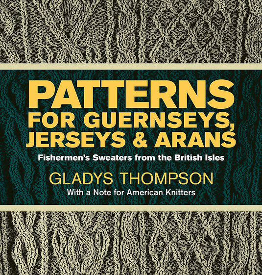 Patterns for Guernseys, Jerseys & Arans